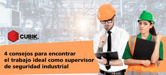 4 consejos para conseguir el trabajo ideal como supervisor en seguridad industrial