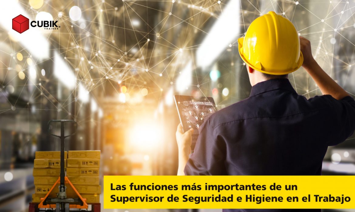 Las-funciones-mas-importantes-para-un-supervisor-de-seguridad-e-higiene-en-el-trabajo
